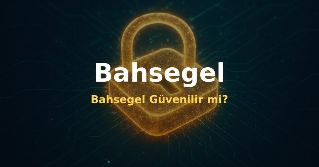 Bahsegel Güvenilir mi? - Bahsegel