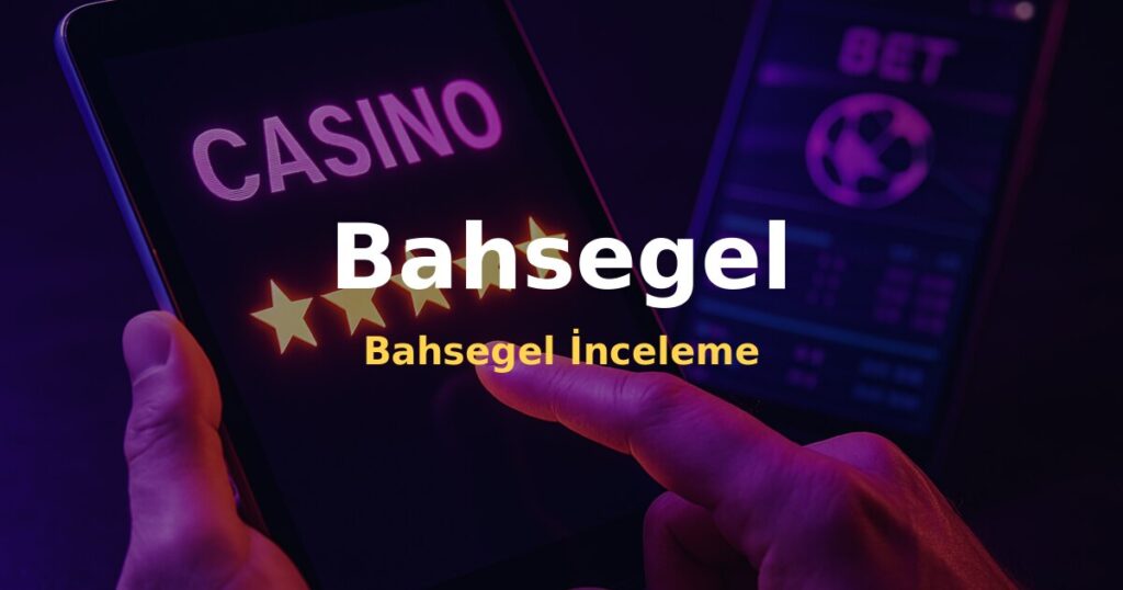 Bahsegel İnceleme - Bahsegel